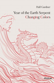 Year of the Earth Serpent Changing Colors. A Novel.